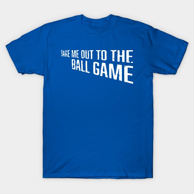 Take Me Out to the Ball Game T-Shirt by Throwzack